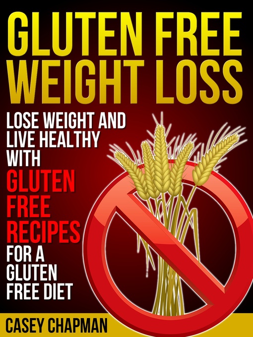 Title details for Gluten Free Weight Loss by Casey Chapman - Available